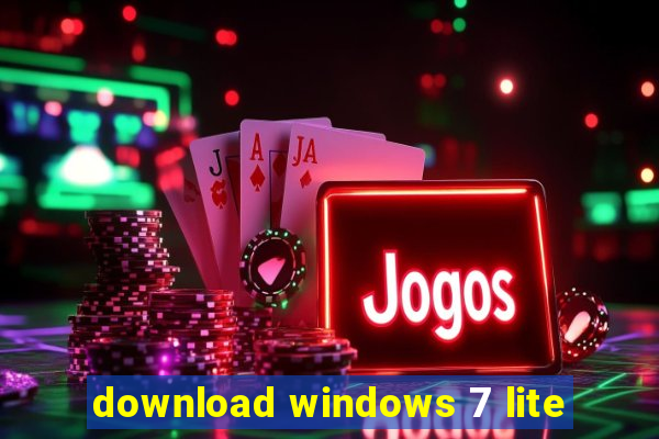 download windows 7 lite